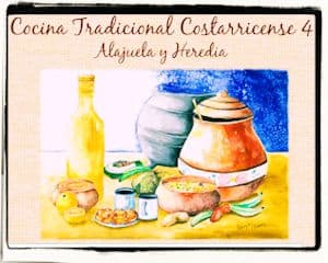 Recetario de cocina tradicional costarricense de Alajuela y Heredia